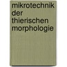 Mikrotechnik Der Thierischen Morphologie door Stefan Ap�Thy