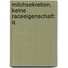 Milchsekretion, Keine Raceeigenschaft: Q door Paul Otto Joseph Menzel