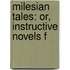 Milesian Tales: Or, Instructive Novels F