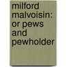 Milford Malvoisin: Or Pews And Pewholder door Onbekend