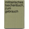 Militairisches Taschenbuch, Zum Gebrauch door Gerhard Johann David Von Scharnhorst