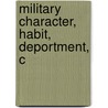 Military Character, Habit, Deportment, C door Merch Bradt Stewart