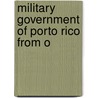 Military Government Of Porto Rico From O door Puerto Rico. Governor