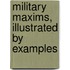 Military Maxims, Illustrated by Examples