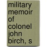 Military Memoir Of Colonel John Birch, S door T. W 1807 Webb