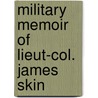 Military Memoir Of Lieut-Col. James Skin door James Baillie Fraser