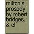 Milton's Prosody By Robert Bridges, & Cl