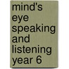 Mind's Eye Speaking And Listening Year 6 door Onbekend