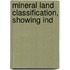 Mineral Land Classification, Showing Ind