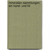Mineralien-Sammlungen: Ein Hand- Und Hil door Wolfgang Brendler