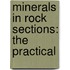 Minerals In Rock Sections: The Practical