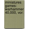 Miniatures Games: Warhammer 40,000, Vor: by Books Llc