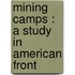 Mining Camps : A Study In American Front
