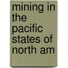 Mining In The Pacific States Of North Am by John S. Hittell