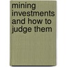 Mining Investments And How To Judge Them door Francis C. Nicholas