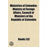 Ministries Of Colombia: Ministry Of Fore by Unknown
