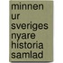 Minnen Ur Sveriges Nyare Historia Samlad