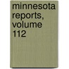 Minnesota Reports, Volume 112 by Unknown