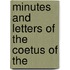 Minutes And Letters Of The Coetus Of The