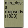 Miracles: A Rhapsody (1823) by Unknown