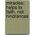 Miracles; Helps To Faith, Not Hindrances