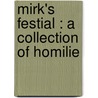Mirk's Festial : A Collection Of Homilie door Theodor Erbe