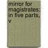 Mirror For Magistrates: In Five Parts, V