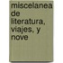 Miscelanea De Literatura, Viajes, Y Nove