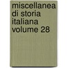 Miscellanea Di Storia Italiana Volume 28 door Regia Deputazi Patria
