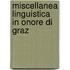 Miscellanea Linguistica In Onore Di Graz