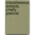 Miscellaneous Extracts, Chiefly Poetical