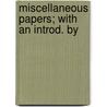 Miscellaneous Papers; With An Introd. By door Heinrich Rudolph Hertz