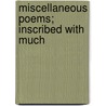 Miscellaneous Poems; Inscribed With Much door Elizabeth Rowton Brodie