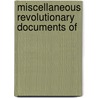 Miscellaneous Revolutionary Documents Of by Albert Stillman Batchellor