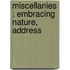Miscellanies : Embracing Nature, Address