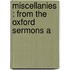 Miscellanies : From The Oxford Sermons A