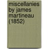 Miscellanies By James Martineau (1852) door Onbekend