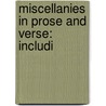 Miscellanies In Prose And Verse: Includi door Onbekend