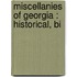 Miscellanies Of Georgia : Historical, Bi