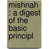 Mishnah : A Digest Of The Basic Principl door Hyman E.B. 1881 Goldin