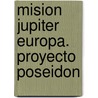 Mision Jupiter Europa. Proyecto Poseidon by C.A. Larrain