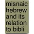 Misnaic Hebrew And Its Relation To Bibli