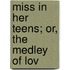 Miss In Her Teens; Or, The Medley Of Lov