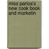 Miss Parloa's New Cook Book And Marketin
