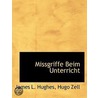 Missgriffe Beim Unterricht by James L. Hughes