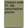 Mission Erde 01. Die Verschwörer planen by Laffayette Ron Hubbard