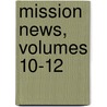 Mission News, Volumes 10-12 door Onbekend