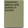 Missionary Labours And Scenes In Souther by Robert Moffat