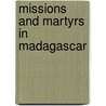 Missions And Martyrs In Madagascar door Onbekend