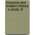 Missions And Modern History : A Study Of